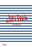 Książki o kulturze i sztuce - Jean Paul Gaultier Catwalk - miniaturka - grafika 1