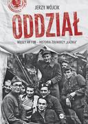 Felietony i reportaże - Wielka Litera Oddział. Między AK i UB historia żołnierzy ""Łazika"" - JERZY WÓJCIK - miniaturka - grafika 1