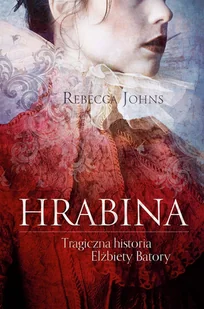 Hrabina. Tragiczna historia Elżbiety Batory - Literatura obyczajowa - miniaturka - grafika 1