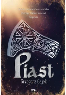 Sine Qua Non Piast - Grzegorz Gajek - Powieści i opowiadania Sine Qua Non Piast - Grzegorz Gajek - Powieści i opowiadania - miniaturka - grafika 4