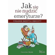 Poradniki hobbystyczne - Jak się nie nudzić na emeryturze - Stanisław Mędak - miniaturka - grafika 1