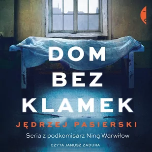 Dom bez klamek - Audiobooki - kryminał, sensacja, thriller Dom bez klamek - Audiobooki - kryminał, sensacja, thriller - miniaturka - grafika 1