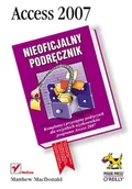 Aplikacje biurowe - Access 2007 PL. Nieoficjalny podręcznik - miniaturka - grafika 1