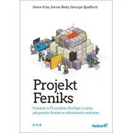 Książki o programowaniu - Helion Projekt Feniks. Powieść o IT, modelu DevOps i o tym, jak pomóc firmie w odniesieniu sukcesu - Gene Kim, Kevin Behr, George Spafford - miniaturka - grafika 1