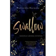 Literatura obyczajowa - Nadzieja umiera ostatnia. Swallow. Tom 1 - miniaturka - grafika 1