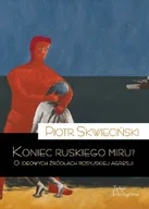 Polityka i politologia - Koniec ruskiego miru O ideowych źródłach rosyjskiej agresji - miniaturka - grafika 1