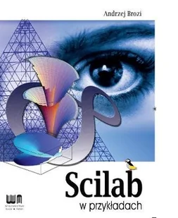 Scilab w przykładach - Systemy operacyjne i oprogramowanie - miniaturka - grafika 1