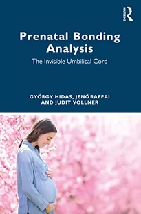 Prenatal Bonding Analysis: The Invisible Umbilical Cord - Pozostałe książki - miniaturka - grafika 1