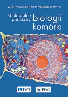 Wydawnictwo Naukowe PWN Strukturalne podstawy biologii komórki - Nauki przyrodnicze - miniaturka - grafika 1