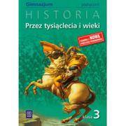 Podręczniki dla gimnazjum - WSiP Historia 3, Przez tysiąclecia i wieki, Klasa 3, Podręcznik - gimnazjum - Grzegorz Kucharczyk, Paweł Milcarek, Marek Robak - miniaturka - grafika 1