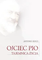 Ojciec Pio. Tajemnica życia - Biografie i autobiografie - miniaturka - grafika 1