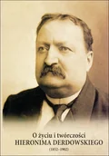 Biografie i autobiografie - O życiu i twórczości Hieronima Derdowskiego (1852-1902) - miniaturka - grafika 1