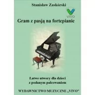 Książki o muzyce - Gram z pasją na fortepianie. Łatwe utwory dla... - miniaturka - grafika 1