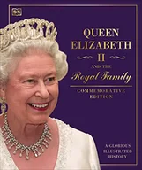 Pamiętniki, dzienniki, listy - Queen Elizabeth II and the Royal Family: A Glorious Illustrated History - miniaturka - grafika 1