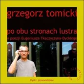 Poezja - Po obu stronach lustra - Grzegorz Tomicki - miniaturka - grafika 1