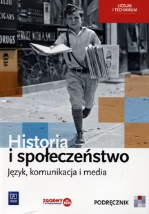 WSiP Historia Język komunikacja i media LO kl.1-3 podręcznik / CYKL WIELOLETNI  - Praca zbiorowa - Podręczniki do technikum - miniaturka - grafika 1