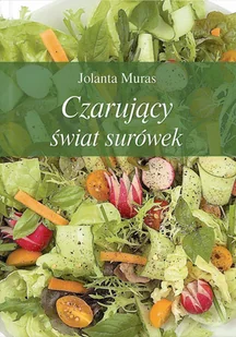 Czarujący świat surówek - Książki kucharskie - miniaturka - grafika 1