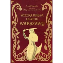 Wielka Księga Legend Warszawy - Anna Wilczyńska - Książki regionalne - miniaturka - grafika 1