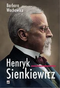 Biografie i autobiografie - Henryk Sienkiewicz - Barbara Wachowicz - książka - miniaturka - grafika 1