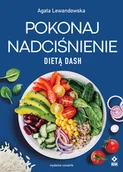 Diety, zdrowe żywienie - Pokonaj nadciśnienie dietą DASH - miniaturka - grafika 1