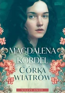 Literatura obyczajowa - Córka wiatrów. Wilczy dwór tom I - miniaturka - grafika 1