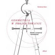 Podręczniki dla szkół wyższych - Geometria W Projektowaniu Studia Z Proporcji I Kompozycji Kimberly Elam - miniaturka - grafika 1