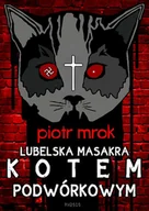 Fantasy - Lubelska masakra kotem podwórkowym Piotr Mrok - miniaturka - grafika 1