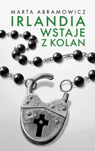 Irlandia wstaje z kolan - Felietony i reportaże - miniaturka - grafika 1