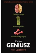 Zdrowie - poradniki - żyj jak geniusz. zadbaj o umysł, wzmocnij ciało, bądź nadzwyczajny - miniaturka - grafika 1