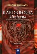 Książki medyczne - Kardiologia kliniczna. Schorzenia serca, układu krążenia i naczyń okołosercowych. Tom I - miniaturka - grafika 1