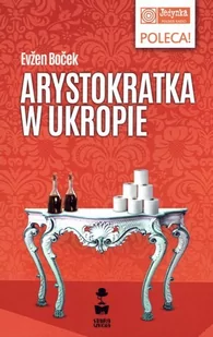 Stara Szkoła Evžen Boček Arystokratka w ukropie - Proza obcojęzyczna - miniaturka - grafika 1