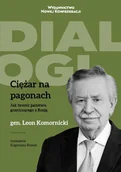 Ezoteryka - Ciężar na pagonach Jak bronić państwa graniczącego z Rosją. Generał Leon Komornicki w rozmowie z Eugeniuszem Romerem - Romer Eugeniusz, Komornicki Leon - książka - miniaturka - grafika 1