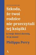 E-booki - poradniki - Szkoda, że twoi rodzice nie przeczytali tej książki - miniaturka - grafika 1