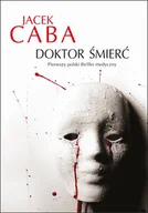 E-booki - literatura polska - Doktor Śmierć Jacek Caba - miniaturka - grafika 1