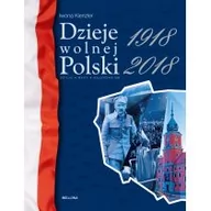 Historia Polski - Dzieje wolnej Polski 1918-2018 - miniaturka - grafika 1