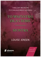 Literatura obyczajowa - Pakiet: To wszystko dla ciebie/ Siostra - Louise Jensen - miniaturka - grafika 1