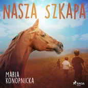 Audiobooki - literatura piękna - Nasza szkapa Maria Konopnicka - miniaturka - grafika 1