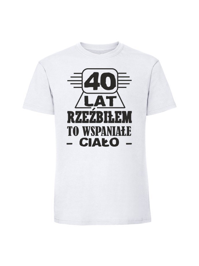 Męska koszulka z nadrukiem - 40 LAT RZEŹBIŁEM biały XXL