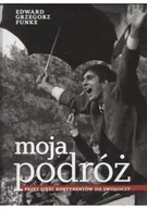 Biografie i autobiografie - Moja podróż przez sześć kontynentów do Swisłoczy - miniaturka - grafika 1