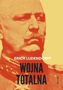 BELLONA Wojna totalna - Erich Ludendorff - Historia świata - miniaturka - grafika 2