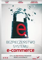 E-booki - informatyka - Bezpieczeństwo systemu e-commerce, czyli jak bez ryzyka prowadzić biznes w internecie - miniaturka - grafika 1
