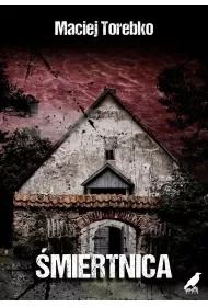 Śmiertnica - Maciej Torebko - Kryminały - miniaturka - grafika 1