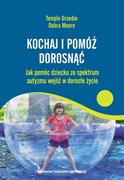 Materiały pomocnicze dla nauczycieli - Wydawnictwo Uniwersytetu Jagiellońskiego Kochaj i pomóż dorosnąć Jak pomóc dziecku ze spektrum autyzmu wejść w dorosłe życie - Grandin Temple, Moore Debra - miniaturka - grafika 1