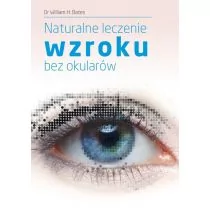 KOS Naturalne leczenie wzroku bez okularów - Bates William H. - Zdrowie - poradniki - miniaturka - grafika 3
