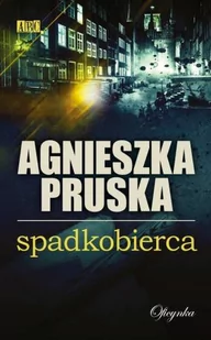 Pruska Agnieszka Spadkobierca - mamy na stanie, wyślemy natychmiast - Kryminały - miniaturka - grafika 1