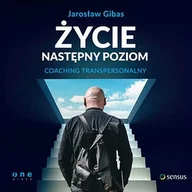 Audiobooki - biznes i ekonomia - HELION Życie. Następny poziom. Coaching transpersonalny - miniaturka - grafika 1