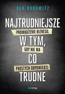 E-booki - biznes i ekonomia - Najtrudniejsze w tym, co trudne. Prowadzenie biznesu, gdy nie ma prostych odpowiedzi - miniaturka - grafika 1