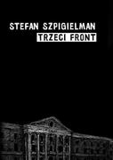 Pamiętniki, dzienniki, listy - Żydowski Instytut Historyczny Trzeci front Szpigielman Stefan - miniaturka - grafika 1