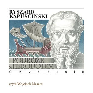 Podróże z Herodotem Ryszard Kapuściński - Audiobooki - literatura faktu - miniaturka - grafika 1