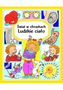 Emilie Beaumont; P. Simon Ludzkie ciało Świat w obrazkach - Baśnie, bajki, legendy - miniaturka - grafika 2